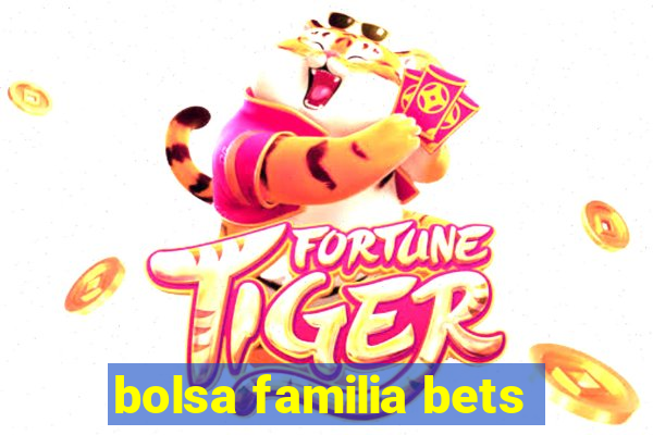 bolsa familia bets